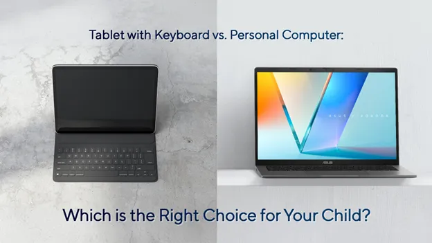 Tablet လား? Personal Computer လား? - ကျောင်းသားတွေအတွက် Learningလုပ်ဖို့ဘာကိုရွေးချယ်ရမလဲ?